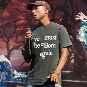 2020ss Kanye West Voi Trebuie să fiți Născuți din nou Tipărite Femei Barbati tricou Hiphop Streetwear Barbati Casual din Bumbac tricou Supradimensionat