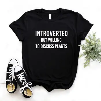 Femei cu Maneci Scurte Gât O Pierde T-shirt Doamnelor Tricou Femei T Shirt Introvertit, Dar Dispus Să Discute Plante Scrisoare de Imprimare Tricou
