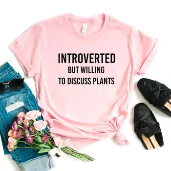 Femei cu Maneci Scurte Gât O Pierde T-shirt Doamnelor Tricou Femei T Shirt Introvertit, Dar Dispus Să Discute Plante Scrisoare de Imprimare Tricou