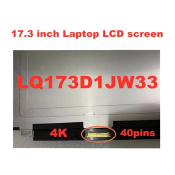 17.3-inch Laptop LCD LQ173D1JW33 B173ZAN01.0 pentru Dell precsion 7710 Alienware 17 R3 0CK7T7 3840 * 2160 4K