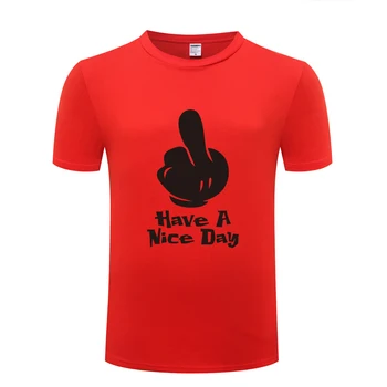 Ridica Degetul Mijlociu - să Ai O Zi Frumoasă Noutate pentru Bărbați T-Shirt Tricou Barbati 2018 Noi Maneci Scurte O Gât Bumbac Casual Top Tee