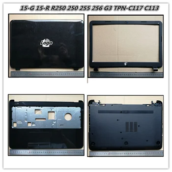 Laptop Capacul din Spate Caz de Top Pentru hp 15-15 G-H La 15 R 15-S 250 255 256 G3 TPN-C117 C113 Bezel Front de Locuințe Cadru