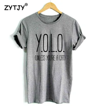 YOLO (daca nu esti o Pisica) Imprimare tricou Femei din Bumbac Casual Amuzant tricou Pentru Doamna Fata de Top Tee Hipster Picătură Navă Y-85
