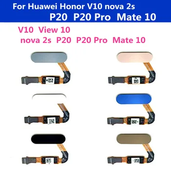 Pentru Huawei Honor V10 nova 2s mate 10 finger print Butonul Home pentru Huawei P20 Pro Vedere 10 Senzor de Amprentă Scanner Cablu Flex