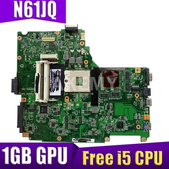 Placa de baza Laptop Pentru ASUS N61J N61JA N61JQ N61JA Placa de baza Placa de baza Laptop W/ 1GB GPU Gratuit i5 CPU