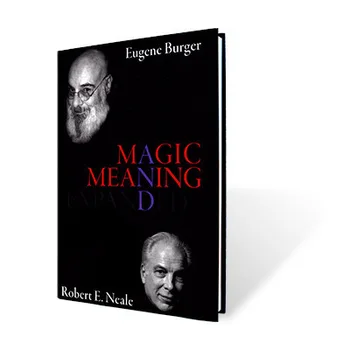 Eugene Burger, Robert Neale - Magia Și Sensul - TRUCURI MAGICE