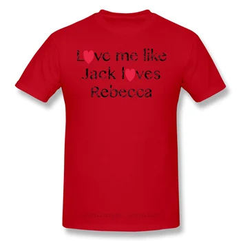 Mă Iubești Ca Jack Iubește Rebecca Bumbac Imprimare Camasi Amuzant T E Ne Kevin Rebecca Comedie Bărbați Moda Streetwear