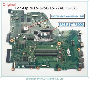 Pentru ACER Aspire ZAA E5-575 E5-774G F5-573 E5-575G Laptop placa de baza，DAZAAMB16E0 Cu i5-7200 CPU și 940MX 2GB COMPLET de TESTARE