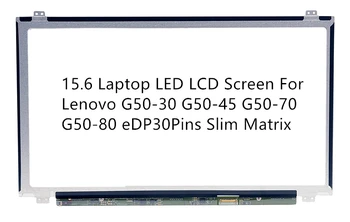 15.6 Laptop LED LCD Ecran Pentru Lenovo G50-30 G50-45 G50-70 G50-80 eDP30Pins Slim Matrix