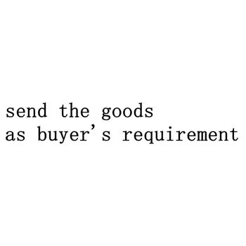 Trimite bunuri ca cerința cumpărătorului.