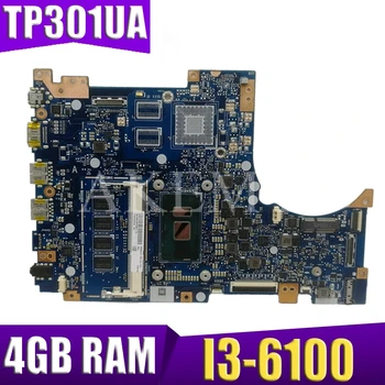 Nou!!! Pentru ASUS TP301U TP301UA TP301UJ TP301UJ Laptop placa de baza TP301UA Placa de baza Testat I3-6100 CPU 4GB RAM