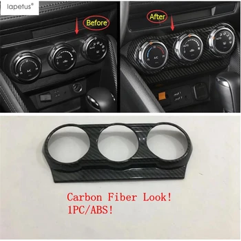 Lapetus Fibra de Carbon Interior Refit Kit Pentru Mazda 2 Demio - 2019 AC Aer Condiționat Panou / Cana de Apa Suportul Capacului Ornamental