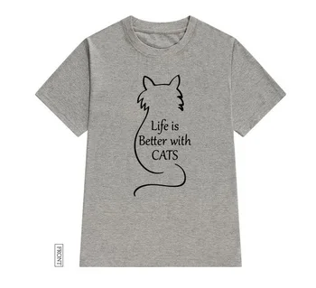 Viața Este mai Bine Cu Pisicile Femei tricou de Bumbac Casual Amuzant tricou Lady Yong Fata Top Tee 5 Culori Picătură Navă S-588