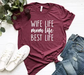 Soția Viața Mamei Viață mai Bune de Viață pentru Femei tricou Bumbac Hipster Amuzant tricou Cadou Lady Yong Fata Top Tee Picătură Navă ZY-424