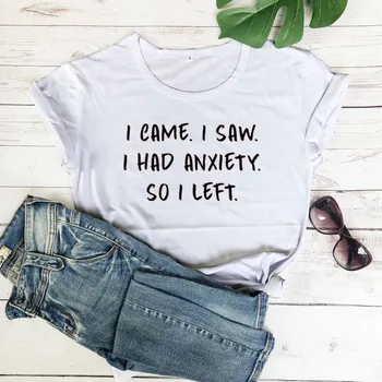 Am Venit am Văzut am Avut Anxietate, Așa că am Lăsat-Scrisoare de Imprimare de Moda pentru Femei T-Shirt slogan amuzant teuri grafice de epocă fata cadou topuri L430