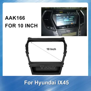 10 inch Radio Auto Fascia cadru pentru Hyundai IX45 SANTA FE 2013 DVD auto GPS Panoul de Bord din plastic Instalare Trim Bezel kit