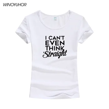 Nici NU mă Pot Gândi Drept Gay Pride Amuzant Tricou Femei Umor Tricou Bumbac Maneca Scurta Lesbiene Bi LGBT T-shirt de Sus Haine